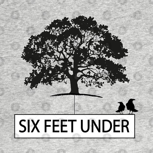 Six Feet Under by DickinsonDesign